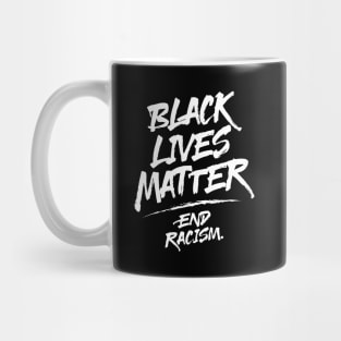 Black Lives Matter -- End Racism Mug